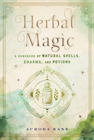 Herbal Magic - A handbook of Natural Spells, Charms & Potions